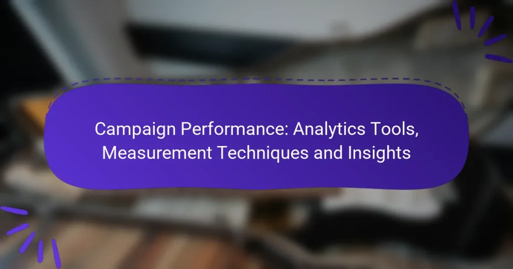 Campaign Performance: Analytics Tools, Measurement Techniques and Insights