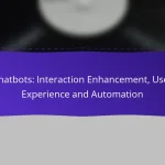 Chatbots: Interaction Enhancement, User Experience and Automation