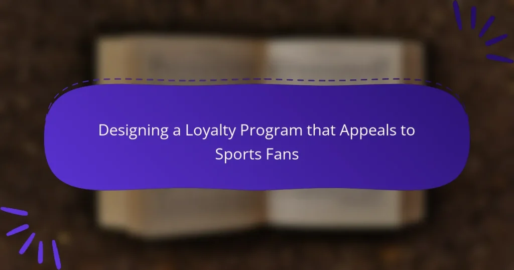 Designing a Loyalty Program that Appeals to Sports Fans