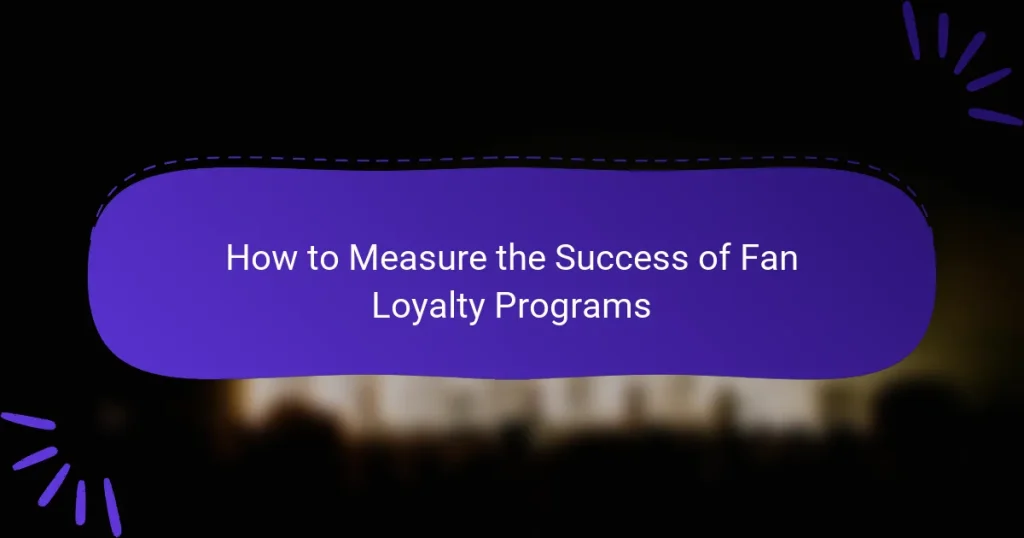 How to Measure the Success of Fan Loyalty Programs