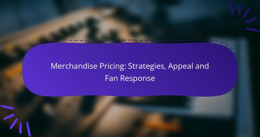 Merchandise Pricing: Strategies, Appeal and Fan Response