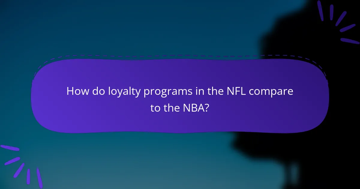 How do loyalty programs in the NFL compare to the NBA?