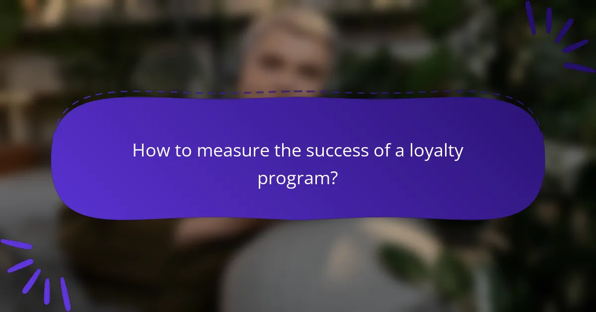 How to measure the success of a loyalty program?