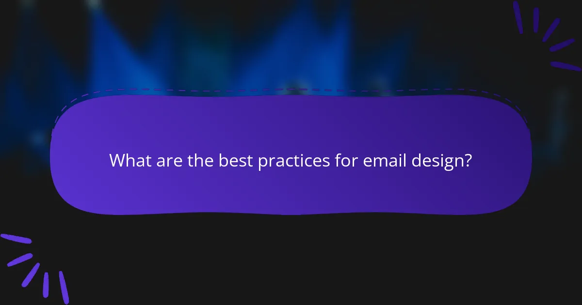 What are the best practices for email design?