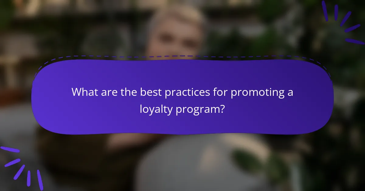 What are the best practices for promoting a loyalty program?