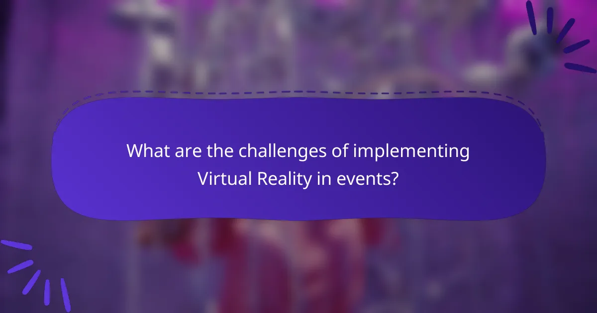 What are the challenges of implementing Virtual Reality in events?